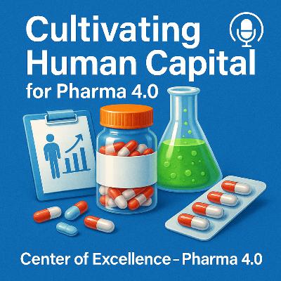 Cultivating Human Capital for Pharma 4.0 Cultivating Human Capital for Pharma 4.0