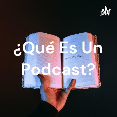 ¿Qué es un podcast?