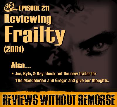 Episode 211 - Frailty (2001)