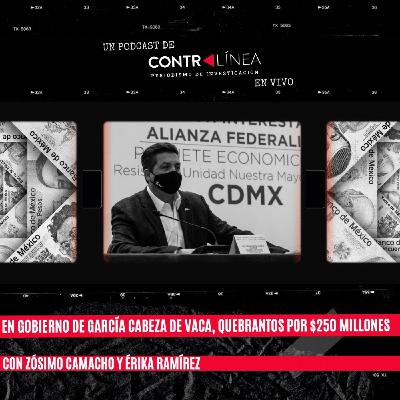 213. En gobierno de García Cabeza de Vaca, quebrantos por $250 millones