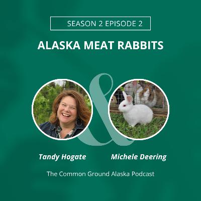ALASKA MEAT RABBITS with Michele Deering