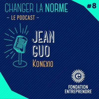 S02E08 - Jean Guo - Konexio S02E08 - Jean Guo - Konexio