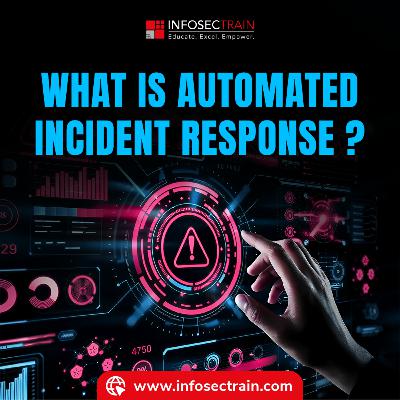Automated Incident Response How Automation Transforms Modern Cyber Defense