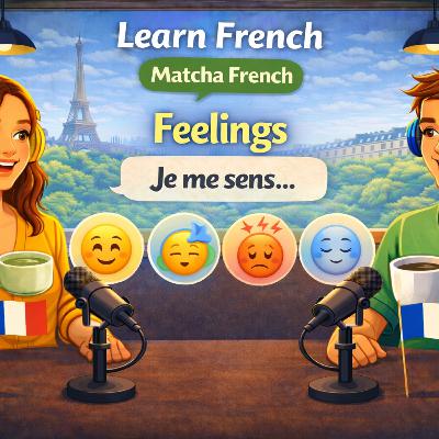 How to Talk About Your Feelings in French – Je suis content, fatigué, stressé (A1–A2)