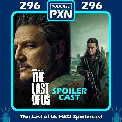 Episode 296: The Last of Us HBO Season 2 SPOILERCAST