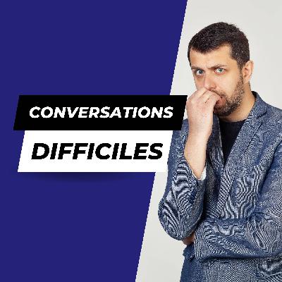 Réussir ses conversations difficile avec ses employés - Ép. 05