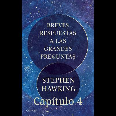 Capítulo 4 ¿Podemos Predecir el Futuro? - Breves Respuestas a las Grandes Preguntas - Stephen Hawking Capítulo 4 ¿Podemos Predecir el Futuro? - Breves Respuestas a las Grandes Preguntas - Stephen Hawking