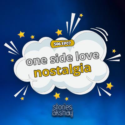 One side love - Nostalgia | Malayalam Podcast