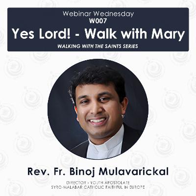 [W007] 'Yes Lord! - Walk with Mary' - Rev. Fr. Binoj Mulavarickal