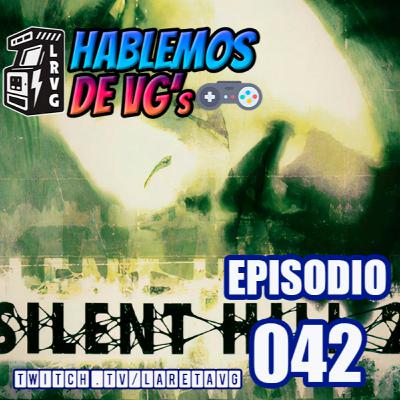 HABLEMOS de VGs - 042 SILENT HILL 2
