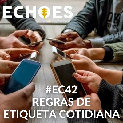 #EC42 - Regras de Etiqueta Cotidiana