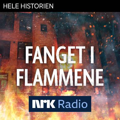 I NRK Radio: Fanget i flammene