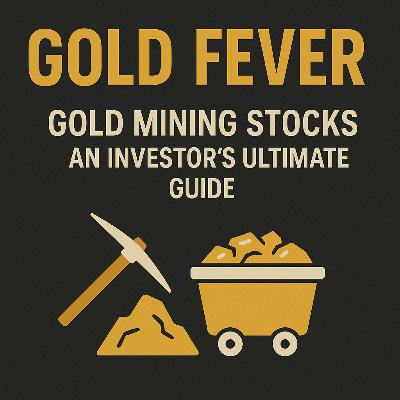Gold Mining Stocks – An Investor’s Ultimate Guide