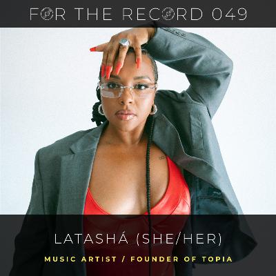 049 For the Record || Latashá 049 For the Record || Latashá