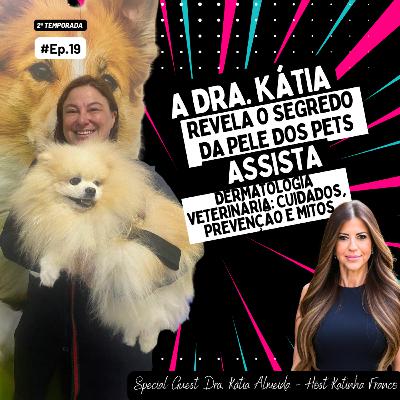 Ep. #19 "Desvendando os Mistérios da Dermatologia Veterinária: Cuidados, Prevenção e Mitos" Ep. #19 "Desvendando os Mistérios da Dermatologia Veterinária: Cuidados, Prevenção e Mitos"