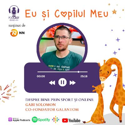 Despre bine prin sport și online - Gabi Solomon, co-fondator Galantom