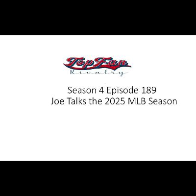 Season 4 Episode 189: Joe Talks 2025 Season