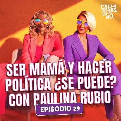 #29 Maternidad y política con Paulina Rubio - Trabajo. familia y equilibrio