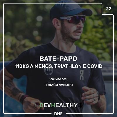 DevHealthy #22 - Bate-papo: Thiago Avelino - 110kg a menos, Triathlon e COVID DevHealthy #22 - Bate-papo: Thiago Avelino - 110kg a menos, Triathlon e COVID