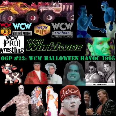 OGP #22: WCW HALLOWEEN HAVOC 1995 OGP #22: WCW HALLOWEEN HAVOC 1995