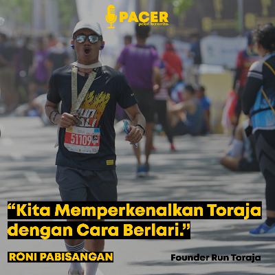 Roni Pabisangan: Kita Memperkenalkan Toraja dengan Cara Berlari - #PACER1 Roni Pabisangan: Kita Memperkenalkan Toraja dengan Cara Berlari - #PACER1