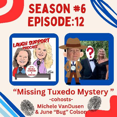Season 6 Episode 12: Missing Tuxedo Mystery