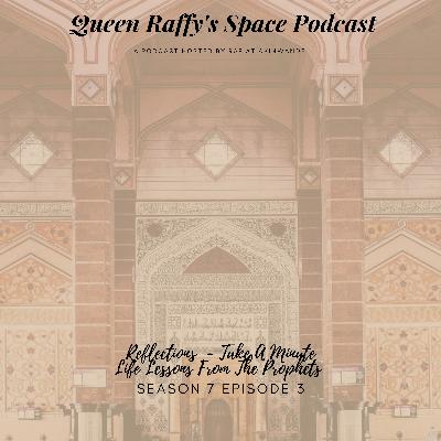 Reflections -Take A Minute(Life Lessons From The Prophets) Ep18