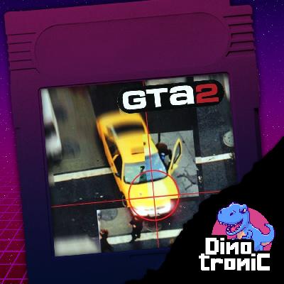 Dinotronic #89 - Grand Theft Auto 2 (GTA 2)