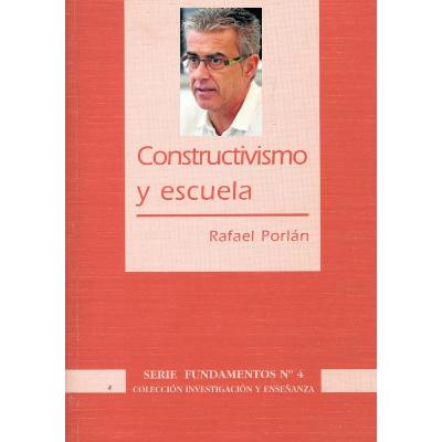 Constructivismo y escuela (Porlan Rafael, 1998)