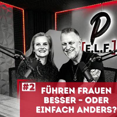 Führen Frauen besser – oder einfach anders? | #002 Führen Frauen besser – oder einfach anders? | #002