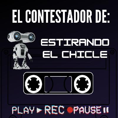 2.16 EL CONTESTADOR DE ESTIRANDO EL CHICLE