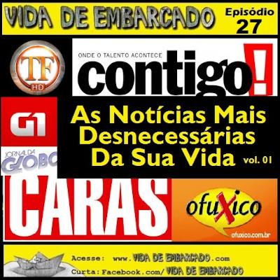 Episodio 27 - As Noticias Mais Desnecessárias da sua Vida Vol.1 Episodio 27 - As Noticias Mais Desnecessárias da sua Vida Vol.1