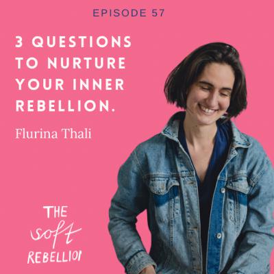 3 questions to nurture your inner rebellion - with Flurina Thali. 3 questions to nurture your inner rebellion - with Flurina Thali.