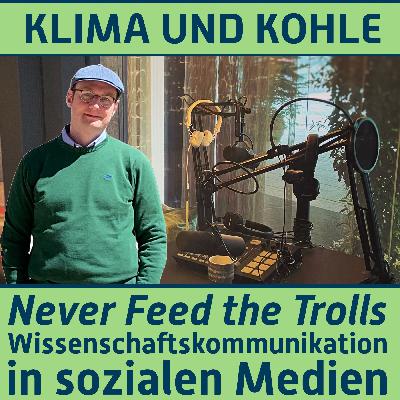 #185 Never Feed the Trolls. Wissenschaftskommunikation in sozialen Medien