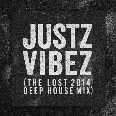 Justz Vibez (The Lost 2014 Deep House Mix)