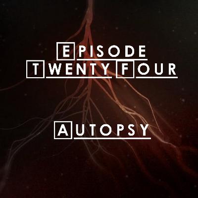 #24 - S2 E2: Autopsy