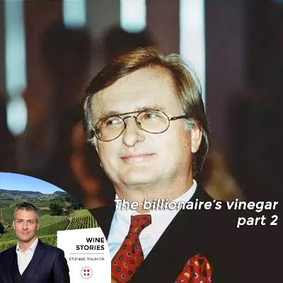 Wine Stories - S1E12 - The billionaire's vinegar p2