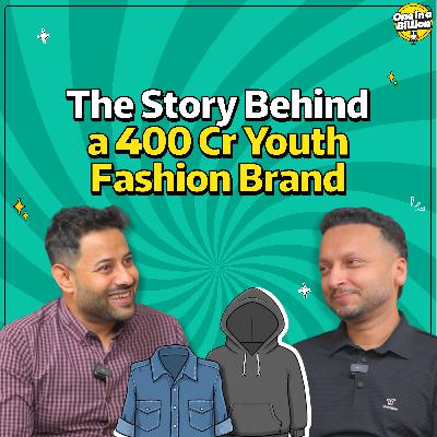 Ep 8 | One in a Billion | ₹400 Cr Fashion Brand Built for the Youth| Kapil Thirani x Aditya Agarwal Ep 8 | One in a Billion | ₹400 Cr Fashion Brand Built for the Youth| Kapil Thirani x Aditya Agarwal