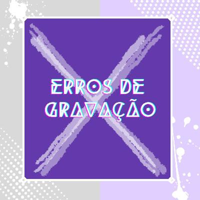 Erros de gravação
