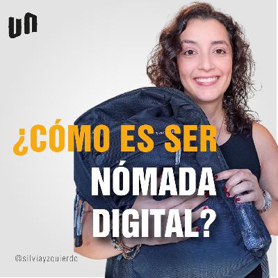 ¿Cómo es ser Nómada Digital? Ep. 223 | T6 ¿Cómo es ser Nómada Digital? Ep. 223 | T6