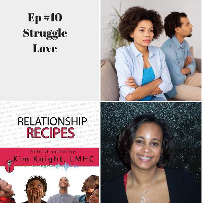 Ep #10 Are you in "Struggle Love"?