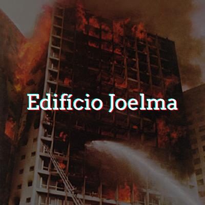 #003 - Joelma: Histórias que rondam o Edifício