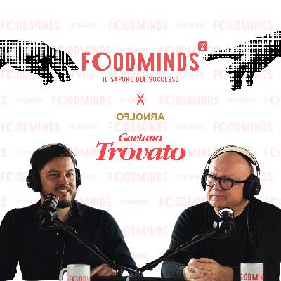 Foodminds - Il sapore del Successo X Arnolfo | Gaetano Trovato