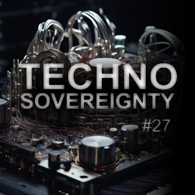 Techno Sovereignty EP27