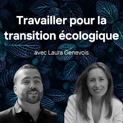 Travailler pour la transition écologique : "mon job de sens"