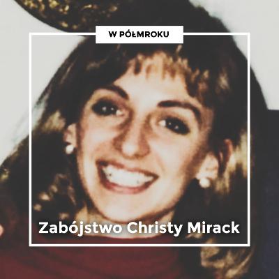Rozwiązanie po latach | Zabójstwo CHRISTY MIRACK Rozwiązanie po latach | Zabójstwo CHRISTY MIRACK