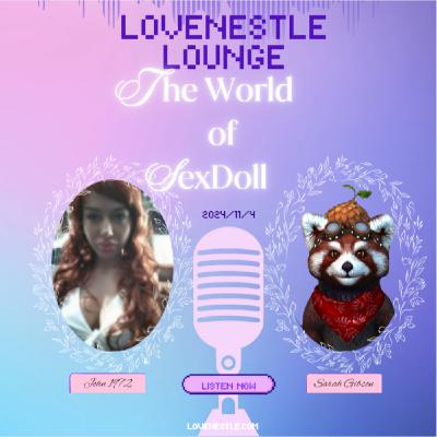 LoveNestle Lounge EP7: Exploring The World of Doll Collecting and Community LoveNestle Lounge EP7: Exploring The World of Doll Collecting and Community