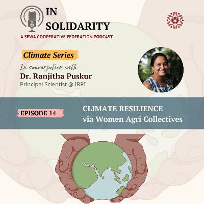 Climate Resilience by Women Agri Collectives with Dr. Ranjitha Puskur from IRRI, CGIAR