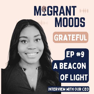 Ep #9 A Beacon of Light: Interview with our CEO