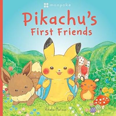 Pikachu's First Friends by Rikako Matsuo Pikachu's First Friends by Rikako Matsuo